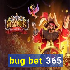 bug bet 365